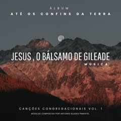 Jesus , O Bálsamo de Gileade