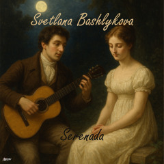 Svetlana Bashlykova - Serenada in D Minor