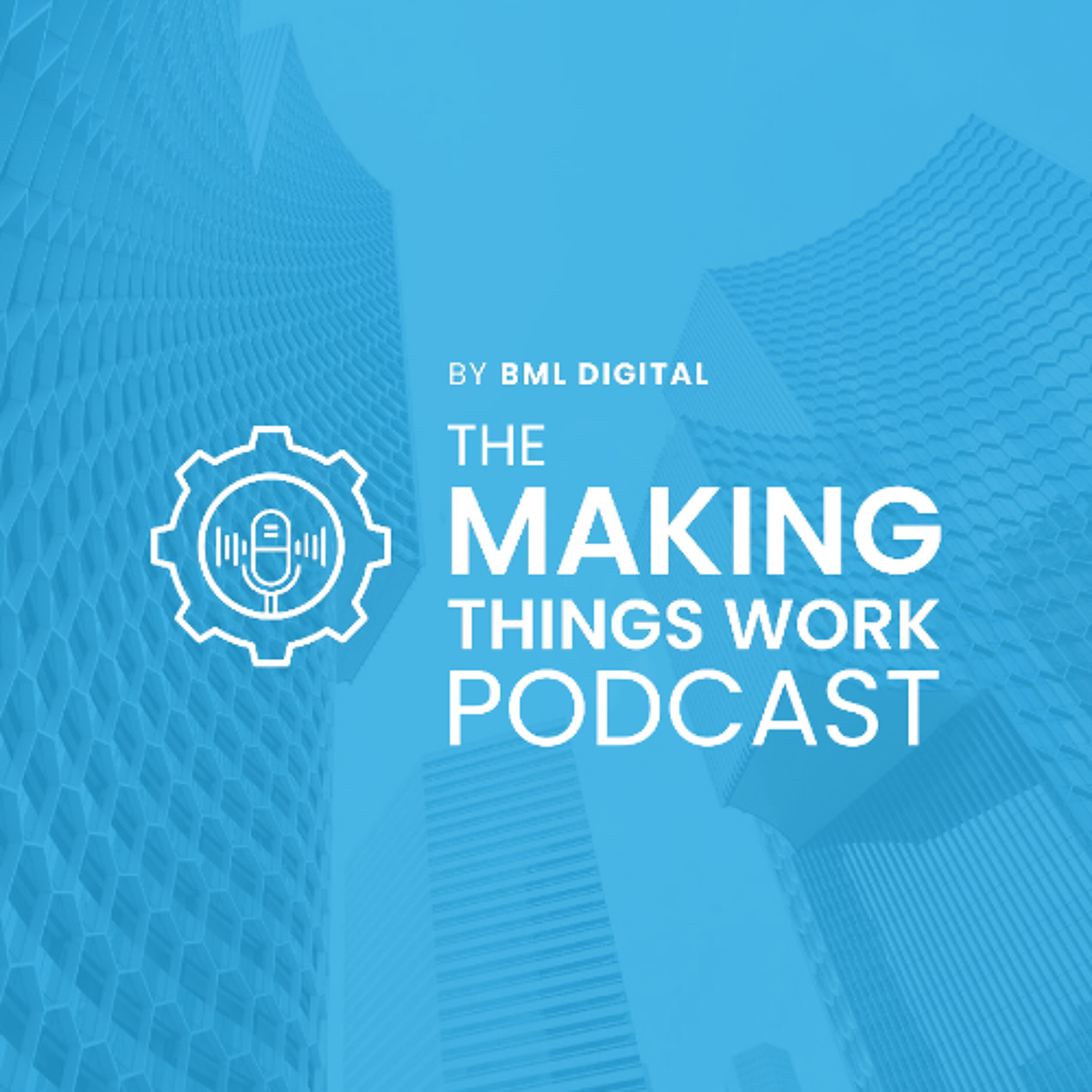 The Making Things Work Podcast