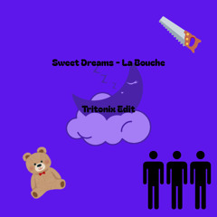 Sweet Dreams - La Bouche (Tritonix Edit)