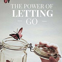 [Read] EPUB 💝 Power of Letting Go: Break free from the past and future and learn to
