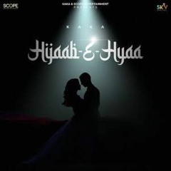 Hijaab-E-Hyaa kaka (Slowed Reverb) official Song