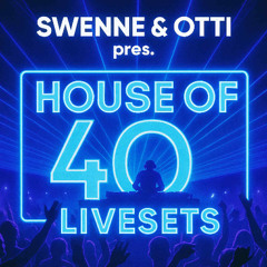 Swenne @ Swenne & Otti pres. House of 40 Part2 2h - 4h