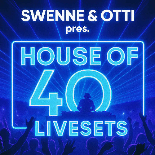 Swenne @ Swenne & Otti pres. House of 40 Part2 2h - 4h