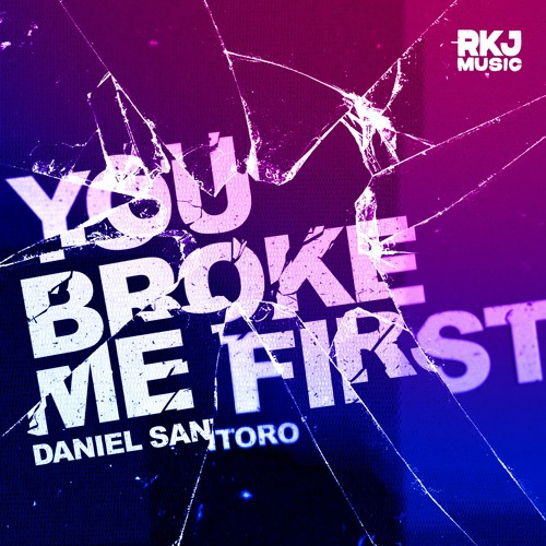 Daniel Santoro -  You Broke Me First