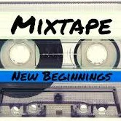 Mixtape New Beginnings
