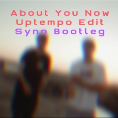 Niklas Dee x Luca-Dante Spadafora - About You Now / Uptempo Edit (Syno Bootleg)