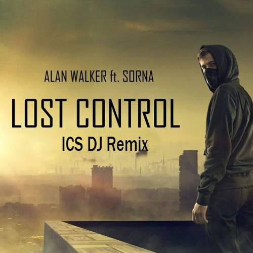 Stream Alan Walker - Lost Control feat. Sorana (Ics Dj Remix) [FREE  DOWLOAD] by Alex Martinato | Listen online for free on SoundCloud