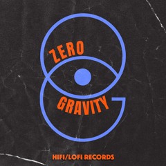 Zero Gravity [HIFI LOFI Records]
