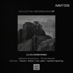 [PREMIERE] Illiya Korniyenko - Collective Unconscious (Original Mix) [IMMT008]