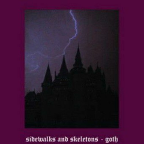 sidewalks and skeletons  goth (slowed+reverb)