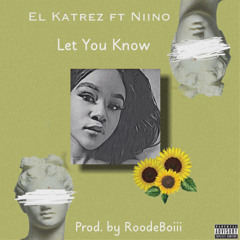 Let You Know (ft. Niino)(Prod. Roodeboi)