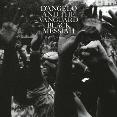 D'Angelo and the Vanguard - Black Messiah full album