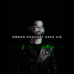 NBRKN PODCAST XXXX - 018
