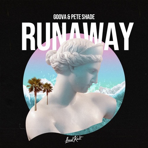 Goova & Pete Shade - Runaway
