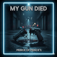 Prince- My Gun Died