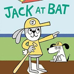 [PDF] ❤️ Read Jack at Bat (A Jack Book) by  Mac Barnett &  Greg Pizzoli