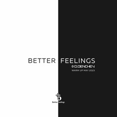 Better Feelings - D. Denchev - Warm Up 19 May 2023 (Before Marcelo Vasami)