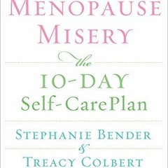 Open PDF End Your Menopause Misery: The 10-Day Self-Care Plan (Symptoms, Perimenopause, Hormone Repl