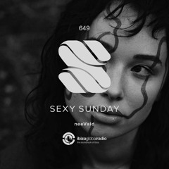 Sexy Sunday Radio Show 649 - IBIZA GLOBAL RADIO