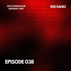 Red Radio - Episode 038 live at Onaciu Club, Santiago CL