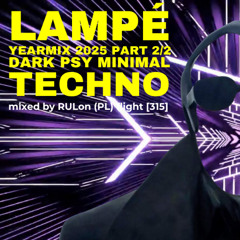 [315] RULon (PL) | Hypnotic minimal Techno mix |  Lampe Yearmix 2025 part 2/2