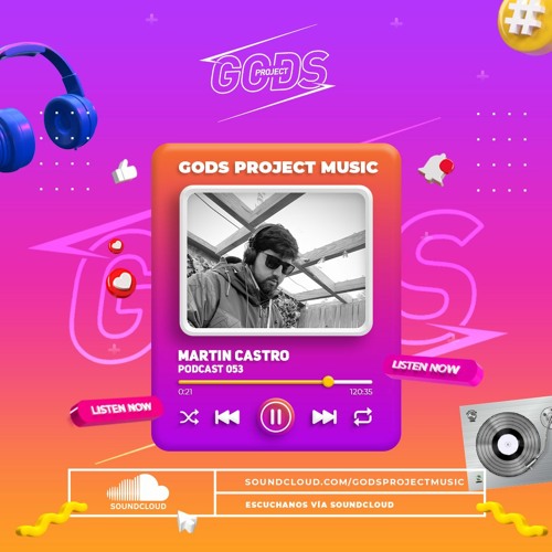Martin Castro - Gods Project Podcast Nº 053