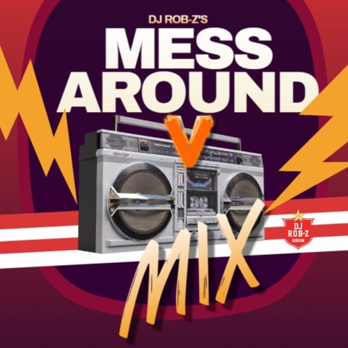 MESS AROUND V