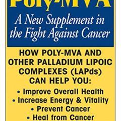 DOWNLOAD KINDLE 💕 Poly-MVA: A New Supplement in the Fight Against Cancer by  Robert