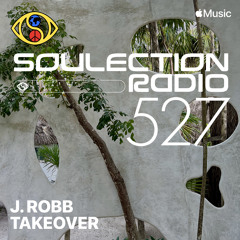 Soulection Radio Show #527 (J.Robb Takeover)