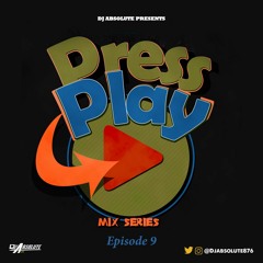 DJ ABSOLUTE - PRESS PLAY [EPISODE 9]