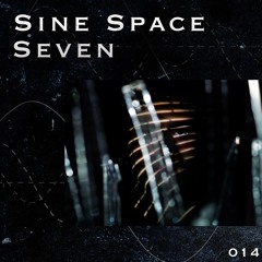 SINE SPACE 7 #014 ENDLESS RITUAL