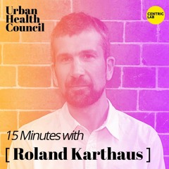 15 Minutes With [ Roland Karthaus ]