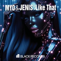 Myo & JENIS - Like That
