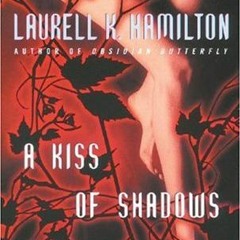 View [PDF EBOOK EPUB KINDLE] A Kiss of Shadows (Meredith Gentry, Book 1) by  Laurell