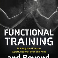 [PDF]❤️DOWNLOAD⚡️ Functional Training and Beyond Building the Ultimate Superfunctional Body