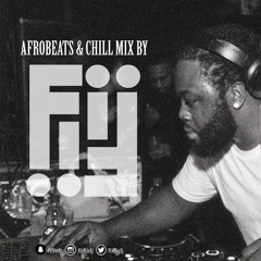Afrobeats & Chill Mix by Dj FiiFii