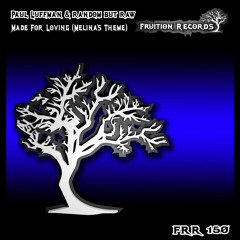 FR 150 - Paul Luffman & Random But Raw - Made For Loving (Melina's Theme)(Fruition Records)