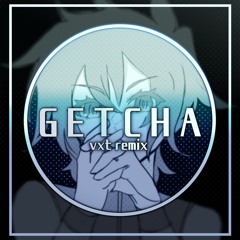 Giga & KIRA - 'GETCHA!' ft.初音ミク & GUMI【vxt Remix】
