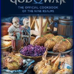 {READ} 💖 God of War: The Official Cookbook of the Nine Realms (Gaming) ebook