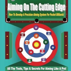 View EBOOK EPUB KINDLE PDF Aiming On The Cutting Edge: How To Develop A Precision Aim