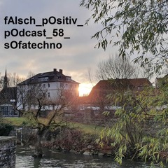 fAlsch_pOsitiv_pOdcast_58_sOfatechno