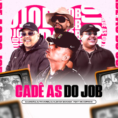MC COPINHO - CADÊ AS DO JOB [ DJ'S TAVARES  , LINDÃO E ALEX DA BAIXADA] [LANÇAMENTO 2025]