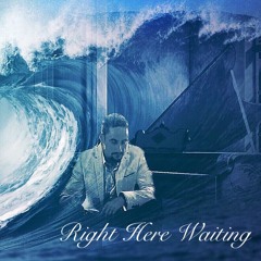 Right Here Waiting