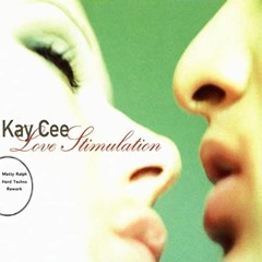 Kay Cee - Love Stimulation (Matty Ralph Hard Techno Rework)