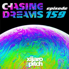 XiJaro & Pitch pres. Chasing Dreams 159