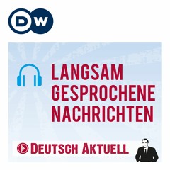 Deutsch lernen (B2/C1) | Langsam Gesprochene Nachrichten vom 22.07.2023