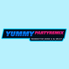 (Yummy Party Remix) Trendsetter Sense & DJ Mizzy