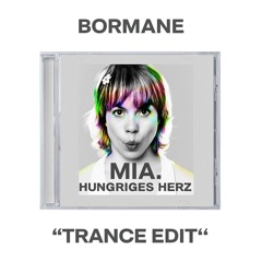 MIA - HUNRIGES HERZ (BORMANE TRANCE EDIT)
