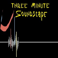 Three Minute Soundscape